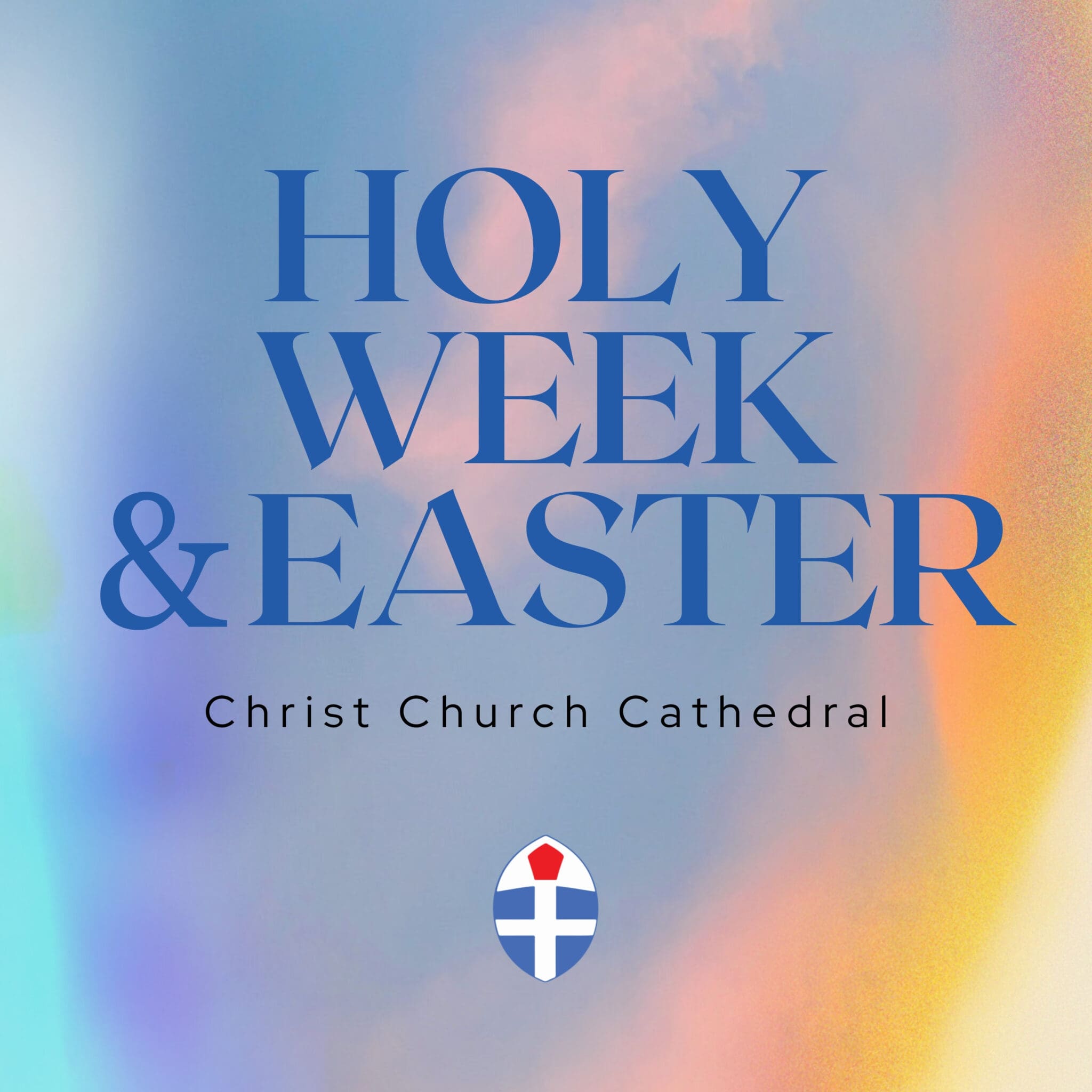 Holy Week and Easter Services - Christ Church Cathedral